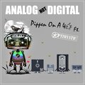 Analog Not Digital (feat. Sipn MC, Analog & Optimystic) [Explicit]