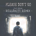 Please Don't Go (JuggShots|RADI8 remix) (Remix)