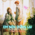 Quỳnh Như、Vuhuynh - Em Nên Dừng Lại