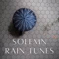 Solemn Rain Tunes