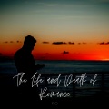 The Life and Death of Romance (Explicit)