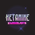 Ketamine (Explicit)