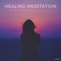 Noise Nirvana、Lounge Music Playlist、Mother Nature FX - Healing Meditation: Nature & River Sounds To Relax Your Mind - 1 Hour