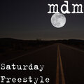 MDM - Saturday Freestyle