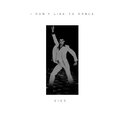 Kirx - I Don’t Like To Dance