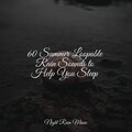 60 Summer Loopable Rain Sounds to Help You Sleep