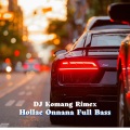 DJ Komang Rimex - Hollae Onnana (Full Bass)