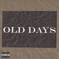 Old Days (Explicit)