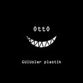 Otto - Gülüşler Plastik (Explicit)