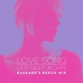 Love Song (Kaskade's Redux Remix)