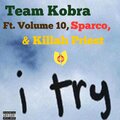 Team Kobra、Sparco、Killah Priest - i try (feat. Volume 10 Sparco & Killah Priest)(Explicit)