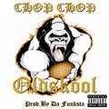 Chop Chop - Oldskool (Explicit)