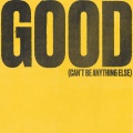 Good (Can't Be Anything Else)(Live)