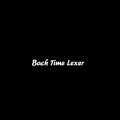 Back Time Lexer (卡点变速版)