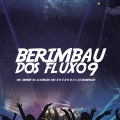 Berimbau dos Fluxo 9 (Explicit)