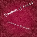 Symbols of Sound - Looking to My Heart