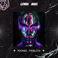 Michael Frohlich - Gonna Make