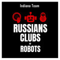 Indiana Team - Russians, Clubs & Robots