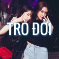 Awriix - Trò đời (Vinahouse căng cực)