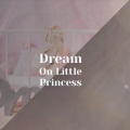 Dream On Little Princess