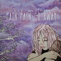 pain pain go away (Explicit)