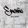 Alex Vargas - Engaño