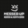 Isath3rd、Boro - Messed Up