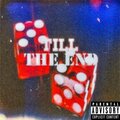 T $tizz、Ygf Dex - Till The End (feat. YGF Dex)(Explicit)
