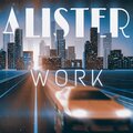 Alister、Stroge - Work (Explicit)