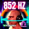 Sinta Positivo - 852 Hz Theta 7,83 Hz (Schumann) Tom Puro