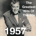 The Greatest Hits Of The 50s: 1957 (Vol. 3)