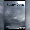 Rainy Dayz (Explicit)