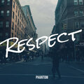 Phantom - Respect (Explicit)