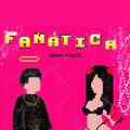 l0rna、RaulMC - Fanática (feat. Raulmc)