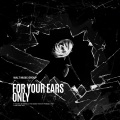 For Your Ears Only (Explicit)