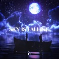 Sky Is Falling (Explicit)