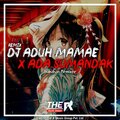 Sabahan Remixer、DJ Resam、SABAH MUSIC - DJ Aduh Mamae Ada Sumandak Bootleg Remix