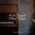 #50 Sensual Piano Music