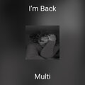 Multi - I’m Back