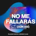 No Me Fallarás (Aún Así)