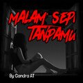Candra AT、Candra anggra tama - Malam Sepi Tanpamu