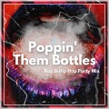 Poppin' Them Bottles Rap & Hip Hop Party Mix (Explicit)