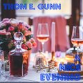 Thom E. Gunn - A Nice Evening