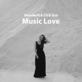 Wonderfull Chill Out Music Love (Beautiful Feeling Piano)