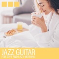 Relaxing Jazz Guitar Academy - Warm Bed and Jazz Music