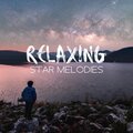 Relaxing Star Melodies: Slow Cinematic Ambient Space Music
