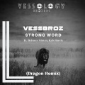 Vessbroz、Britney Nieves、Kyle Davis、Dragon、Armia Pour、Arsham Pour - Strong Word (Dragon Remix)