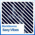 BlackBounce - Saxy Vibes