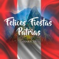 Felices Fiestas Patrias (Guaracha)(Explicit)