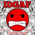 J5 Slap、swifty mcvay、A1 Yolaman - IDGAF (feat. Swifty Mcvay & A1 Yolaman)(Explicit)